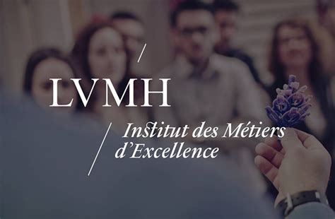 INSTITUTE OF MÉTIERS D’EXCELLENCE LVMH